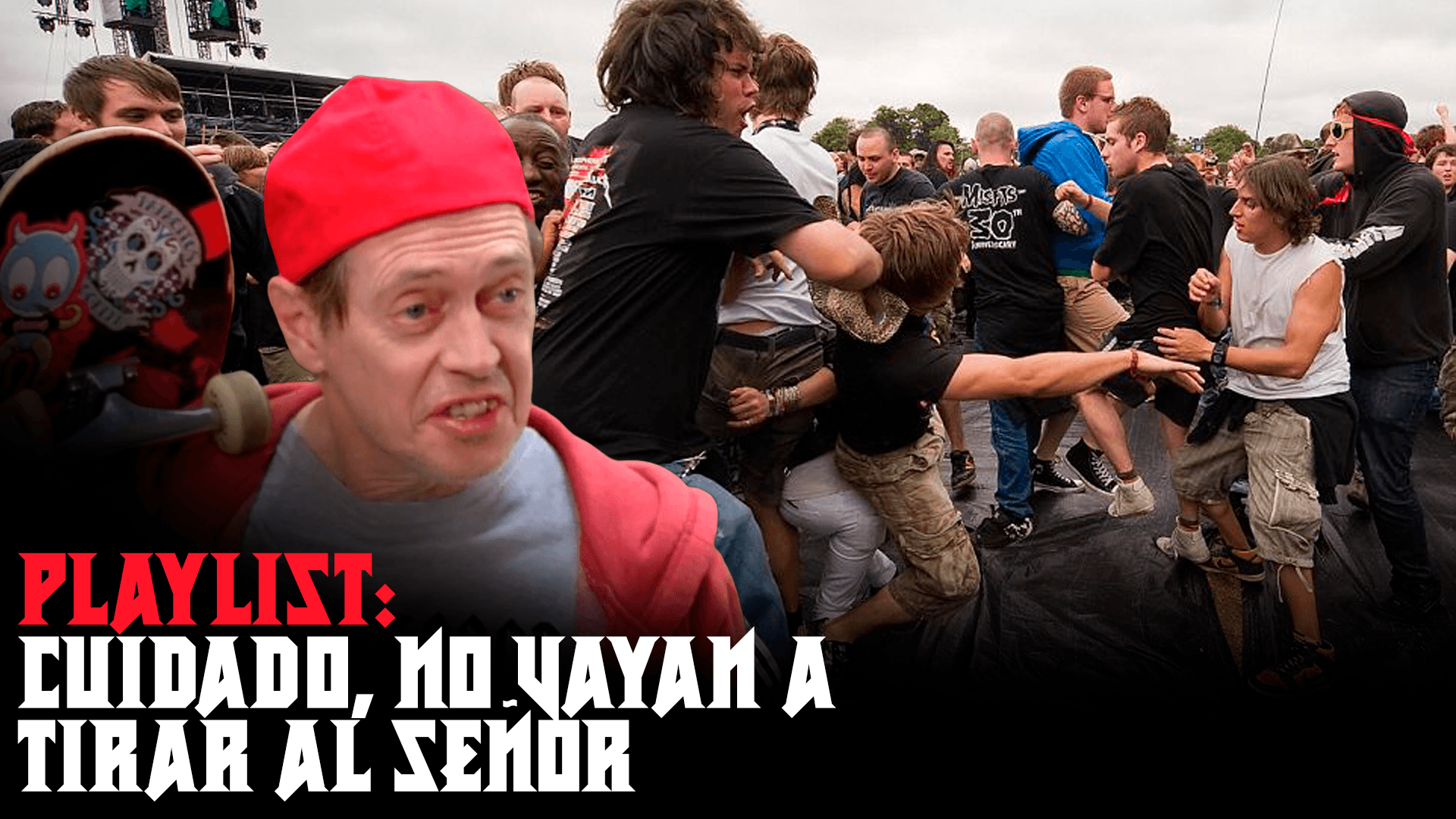 Playlist: “Cuidado, no vayan a tirar al señor” Temas para el moshpit
